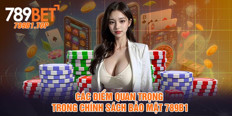 Các điểm quan trọng trong chính sách bảo mật 789b1