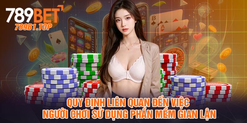 Quy định liên quan đến việc người chơi sử dụng phần mềm gian lận